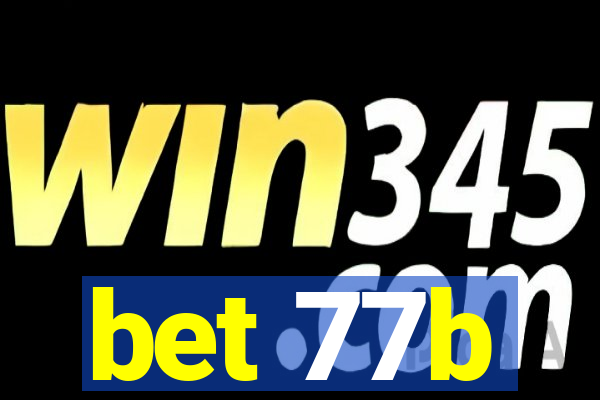 bet 77b